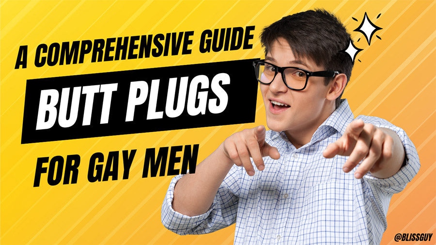 Exploring Butt Plugs for Gay Men: A Comprehensive Guide