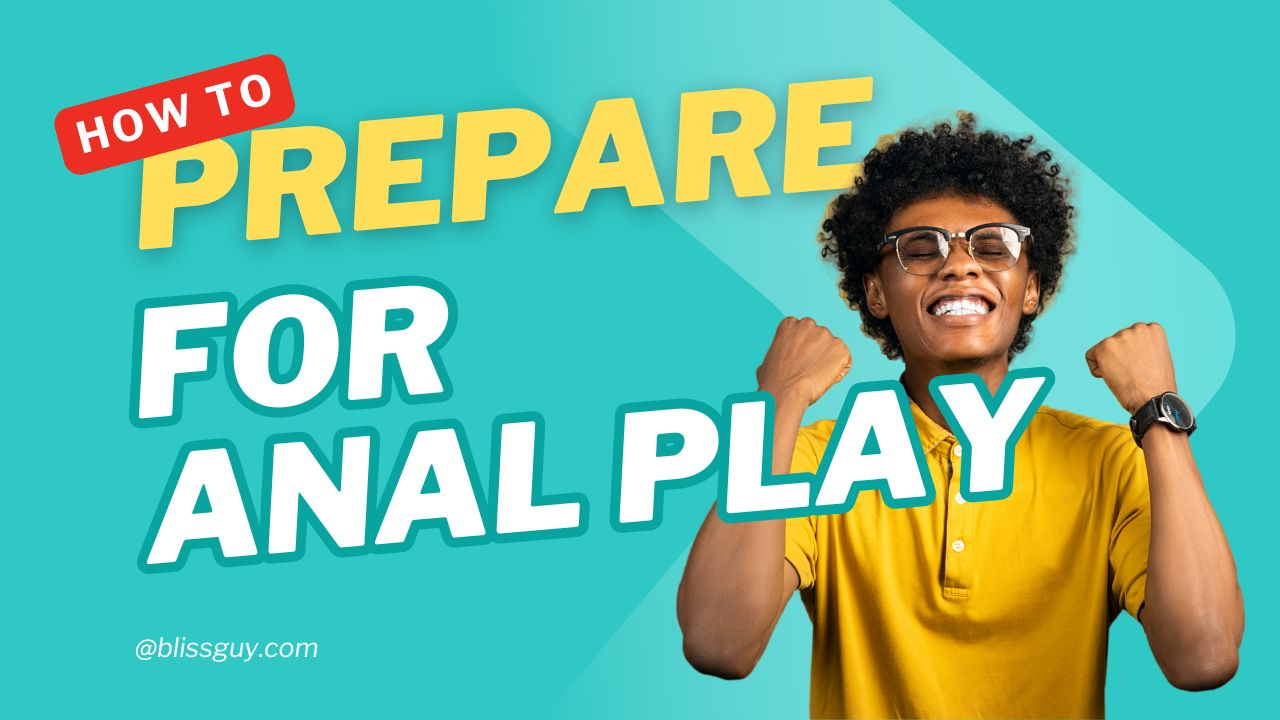 How to Prepare for Anal Play with Silicone Butt Plugs – Blissguy