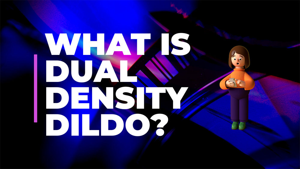 What is Dual Density Dildo