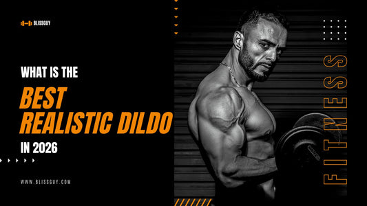 What is the Best Realistic Dildo in 2026